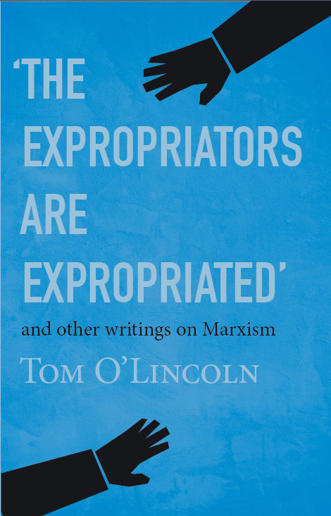 'The Expropriators are Expropriated' and other writings on Marxism